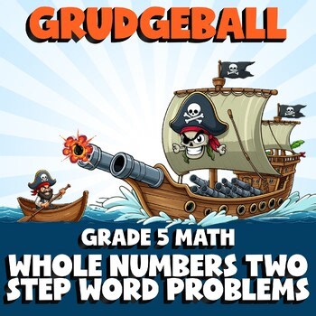 Whole Numbers Two Step Word Problems GRUDGEBALL Math Game - No Prep Grade 5