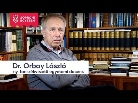 Soproni Egyetemi Almanach - 31. Adás - Dr Orbay László