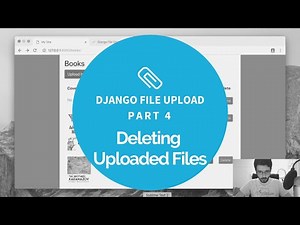 Deleting Uploaded Files - Django File Upload Tutorial - Part 4