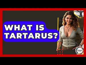 What Is Tartarus? - Anthropology Insights