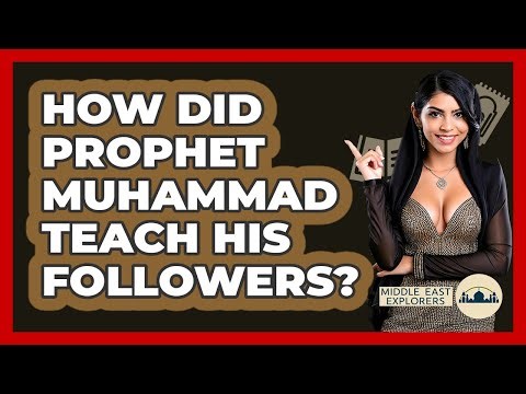 How Did Prophet Muhammad Teach His Followers? - Middle East Explorers