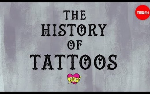 【Ted-ED】纹身的历史 The History Of Tattoos