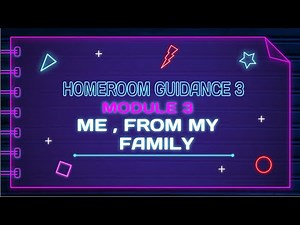 Homeroom Guidance 3 - MODULE 3 - ME, From my Family