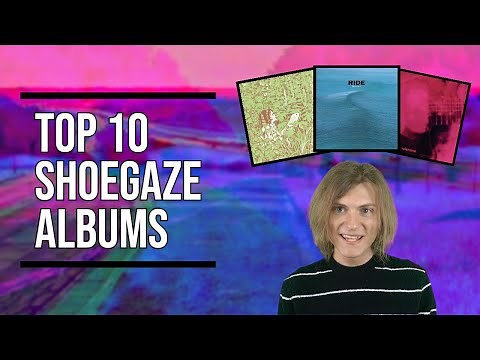Top 10 Shoegaze Albums