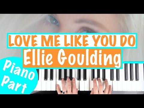 LOVE ME LIKE YOU DO - Ellie Goulding Piano Tutorial Chords Accompaniment
