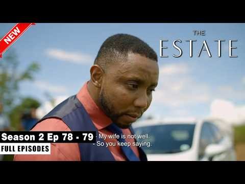 The Estate Season 2 Episode 78 - 79 🎥 Full Episodes | Power Struggles & Unexpected Revelations 🇿🇦