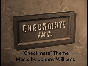 CHECKMATE Theme [Music by John Williams]