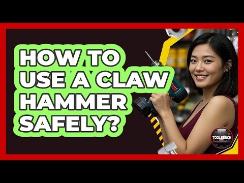 How to Use a Claw Hammer Safely?
