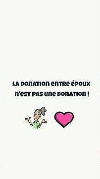 La donation entre époux n’est pas une “vraie” donation ! ❌📜