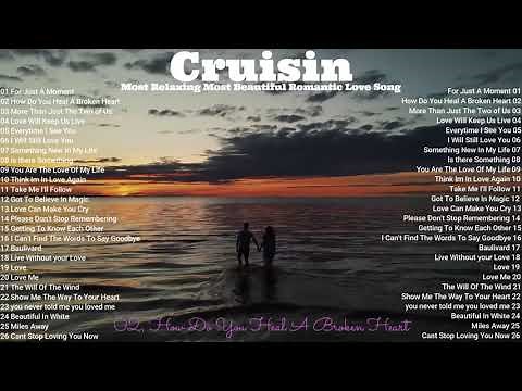 Cruisin Most Relaxing Most Beautiful Romantic Love Song💝Nonstop Collection || Live Background