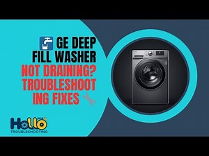 🚰 GE Deep Fill Washer Not Draining? Troubleshooting Fixes 🔧