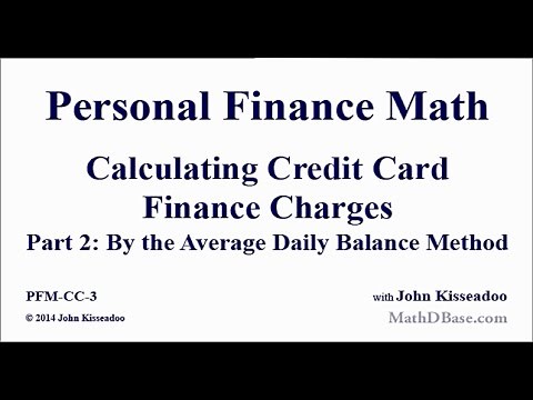 Personal Finance Math 3: Calculating Credit Card Finance Charges Part 2