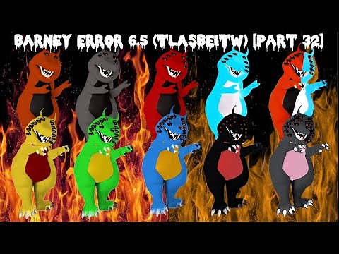 Barney Error 6.5 (TLASBEITW) [Part 32]