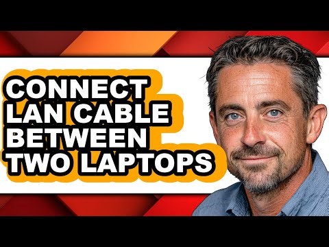 How to Connect Lan Cable Between Two Laptops - Easy Guide