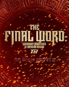 60K views · 800 reactions | 퐌퐄퐗퐈퐂퐀퐍 퐑퐎퐘퐀퐋퐓퐘 퐑퐄퐔퐍퐈퐓퐄퐒  Watch The Final Word debuting Saturday at 6AM ET on ESPN2. | Top Rank Boxing | Facebook