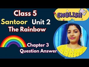 The Rainbow🌈 Class 5 English | New Ncert Santoor Chapter 3 | Exercise Solution with Question Answer