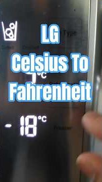 How to Change Celsius to Fahrenheit on LG Refrigerator (Model: LFXC24726S/03)
