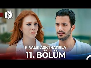 Kiralık Aşk'ı Hatırla 11. Bölüm