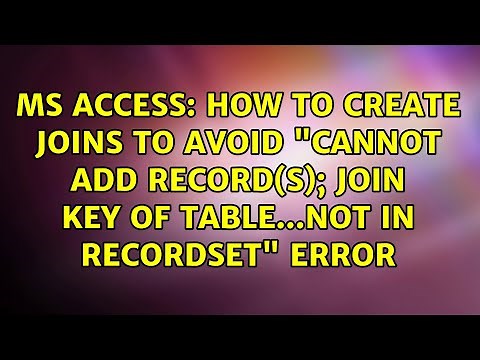 how to create joins to avoid "cannot add record(s); join key of table...not in recordset" error