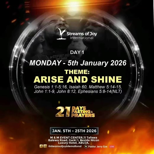 Day one of 21 days prayer and fasting. PRAY: January to December: El-Roi! El-Roi! El-Roi! As an evidence that I have indeed seen the God that sees me in 2026, I ARISE, I SHINE! The Spotlight of Heaven is on me! A New season is upon me, Powers that shall arise against my glorious emergence, Fire! (Genesis 16:13. Matthew 5:14.#nsppd #21DaysFastingandPrayers #Streamsofjoyinternational #whatgodcannotdodoesnotexist #jerryeze