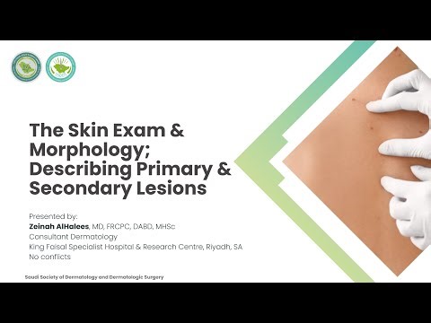 Lecture 3 | The Skin Exam & Morphology; Describing Primary & Secondary Lesions | Dr. Zeinah Alhalees