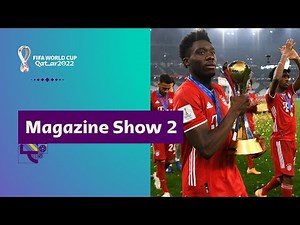 FIFA World Cup Qatar 2022 Magazine Show | Episode 2