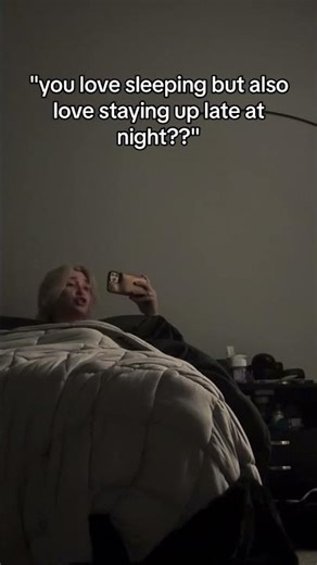 I Love Sleeping AND Staying Up Late