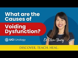 What are the Causes of Voiding Dysfunction? by Dr. Olivia Chang - UC Irvine Department of Urology