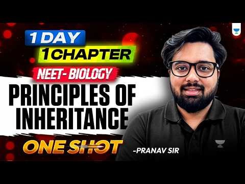 Principles Of Inheritance | One Day = One Chapter | NEET 2026 | Pranav Sir