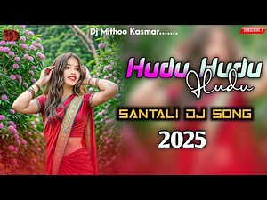 Hudu Hudu Hudu | Santali Traditional DJ Remix 2025 | New Tribal Dance Song 2025 | Dj Mithoo Kasmar