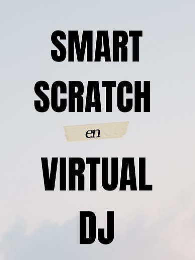 Unlock the Magic of Smart Scratch in Virtual DJ