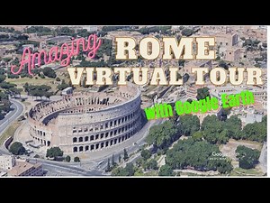 Amazing Rome virtual tour with Google earth