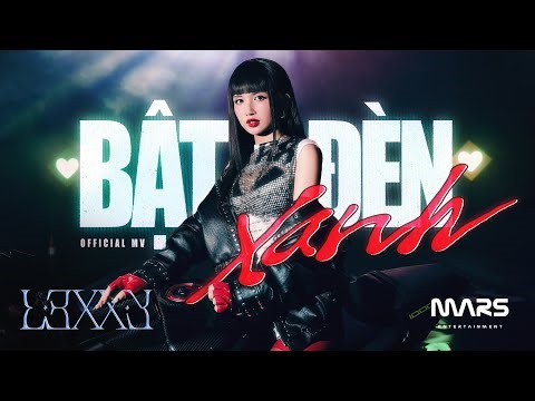 LEXXY - 'BẬT ĐÈN XANH' OFFICIAL MV