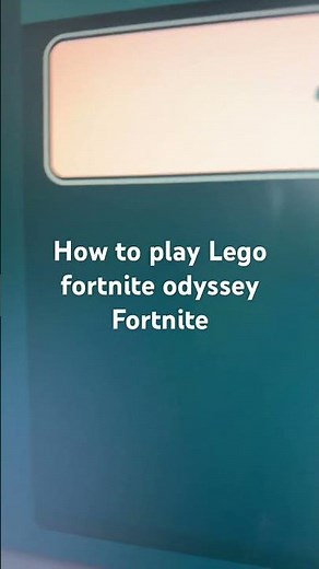 How to play Lego fortnite odyssey Fortnite