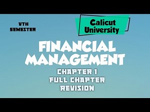 Fifth Sem - Bcom - Financial Management - Chapter 1 Introduction To Financial Mgt- Full Revision