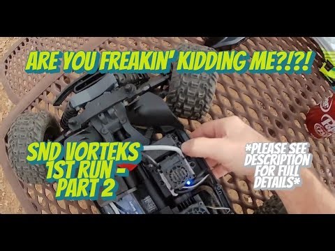 Are You Kidding Me?!? - SND Arrma Vorteks 1st run - Part 2 *Please see description for full details!