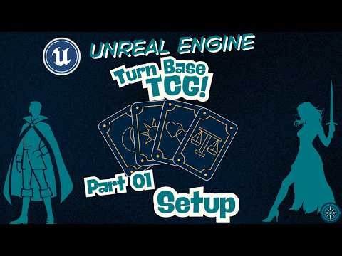 Unreal engine TCG turn base game - Part 01 setup