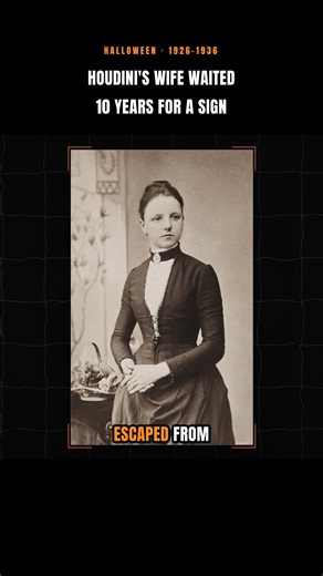 Houdini's Wife Waited 10 Years for a Sign