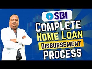 Complete SBI Home Loan Disbursement Process | एसबीआई होम लोन डिस्बर्समेंट की पूरी प्रक्रिया