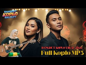FULL ALBUM DANGDUT KOPLO TERBARU - Top Hits Dangdut Koplo Galaxy – Full Lagu Viral TikTok & Panggung