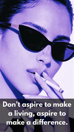 Smoking Girl - Don’t aspire to make a living, aspire to make a difference. ASMR #fundupedia