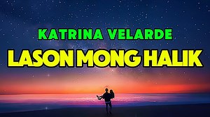 279K views · 7.4K reactions | Lason Mong Halik - Katrina Velarde Greatest Hits Song (Song Lyrics) #lasonmonghalik #katrinavelarde #songlyrics #karaokelyrics #music #lyricsvideo #lyrics #songwithlyrics #lyricsversion #songs #boyrosekaraoke #opm #opmsongs | BoyRose Karaoke | Facebook