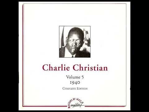 CHARLIE CHRISTIAN – VOLUME 5 - 1940 - COMPLETE EDITION (1994) (FULL ALBUM)