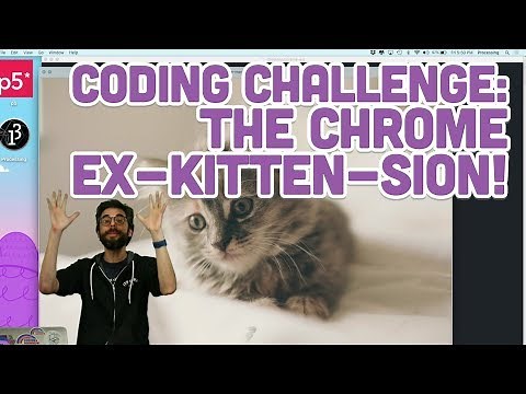 Coding Challenge #82: Image Chrome Extension: The Ex-Kitten-sion!