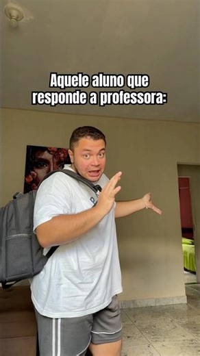 That student who talks back to the teacher.