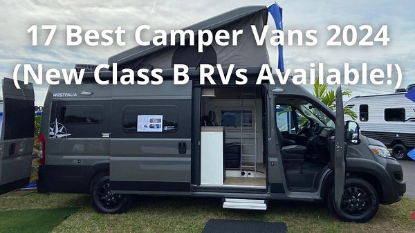 17 Best Camper Vans 2024 (New Class B RVs Available!)