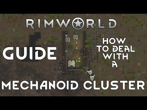 MECHANOID CLUSTER GUIDE for RIMWORLD Gameplay Tutorial Tips
