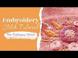 Hand Embroidery for Beginners: Fishbone Stitch Tutorial