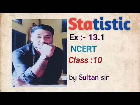Class 10, Statistic Ex -13.1 l NCERT by Sultan sir