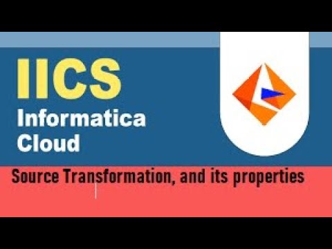 IICS Example 15: Source Transformation, and its properties in IICS